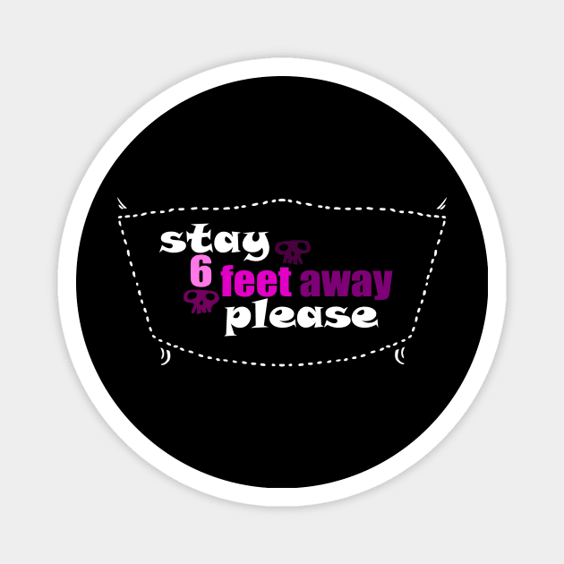 funny, Stay six(6) feet away please Magnet by Wa-DeSiGn-DZ